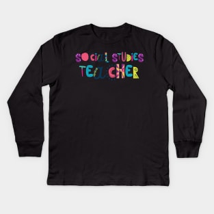 Cute Social Studies Teacher Gift Idea Back to School Kids Long Sleeve T-Shirt